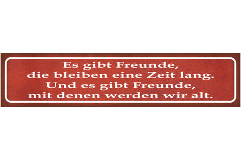 Schild Gute Freunde Echte Freundschaft Zeit Ewig Alt 46 x 10 Blech od. Holz