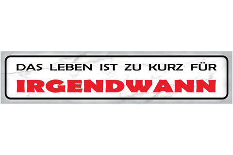 Schild Leben Zu Kurz Irgendwann Später Plan Verschieben 46 x 10 Blech od. Holz