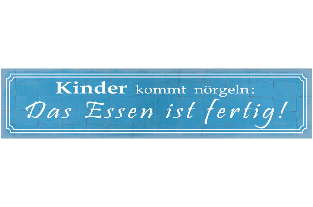 Schild Kinder Nörgeln Essen Fertig Kochen Familie Küche 46 x 10 Blech od. Holz