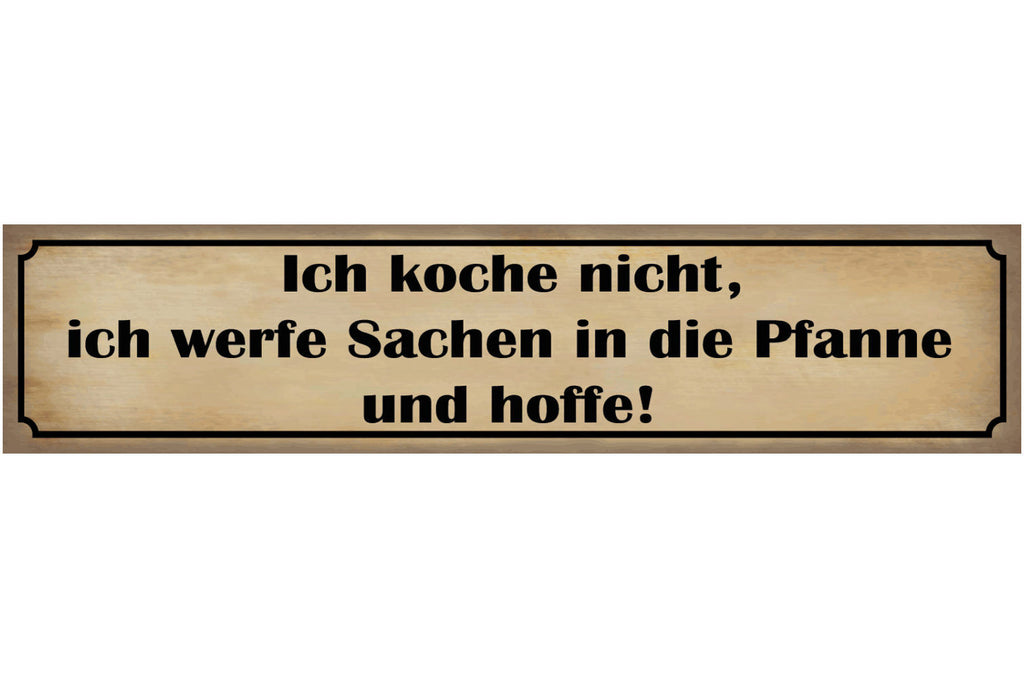 Schild Kochen Pfanne Hoffen Koch Küche Talent Essen 46 x 10 Blech od. Holz