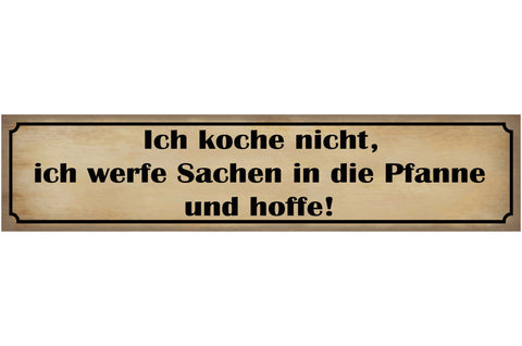 Schild Kochen Pfanne Hoffen Koch Küche Talent Essen 46 x 10 Blech od. Holz