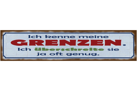 Schild Meine Grenzen Kennen Oft Überschreiten Limit 46 x 10 Blech od. Holz