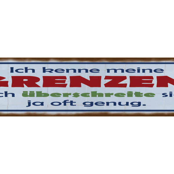 Schild Meine Grenzen Kennen Oft Überschreiten Limit 46 x 10 Blech od. Holz