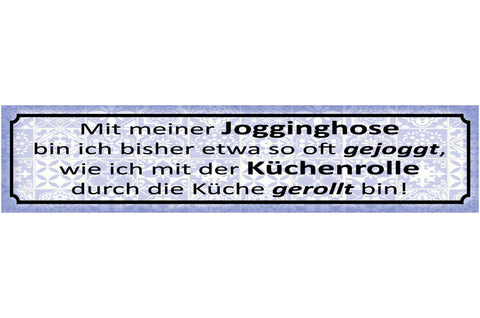 Schild Jogginghose Sport Laufen Training Küchenrolle Küche 46 x 10 Blech od.Holz