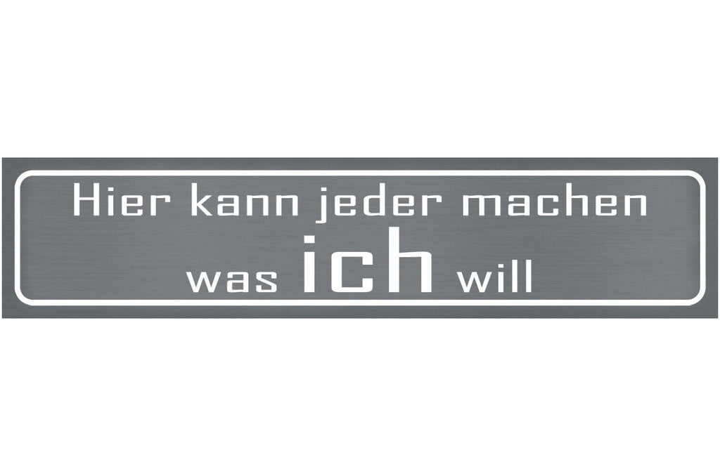Schild Jeder Macht Was Ich Will Befehl Anordnung Regeln 46 x 10 Blech od. Holz