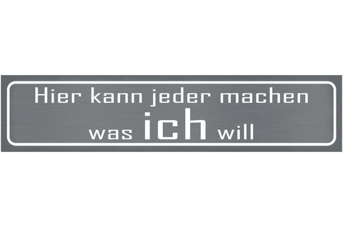 Schild Jeder Macht Was Ich Will Befehl Anordnung Regeln 46 x 10 Blech od. Holz