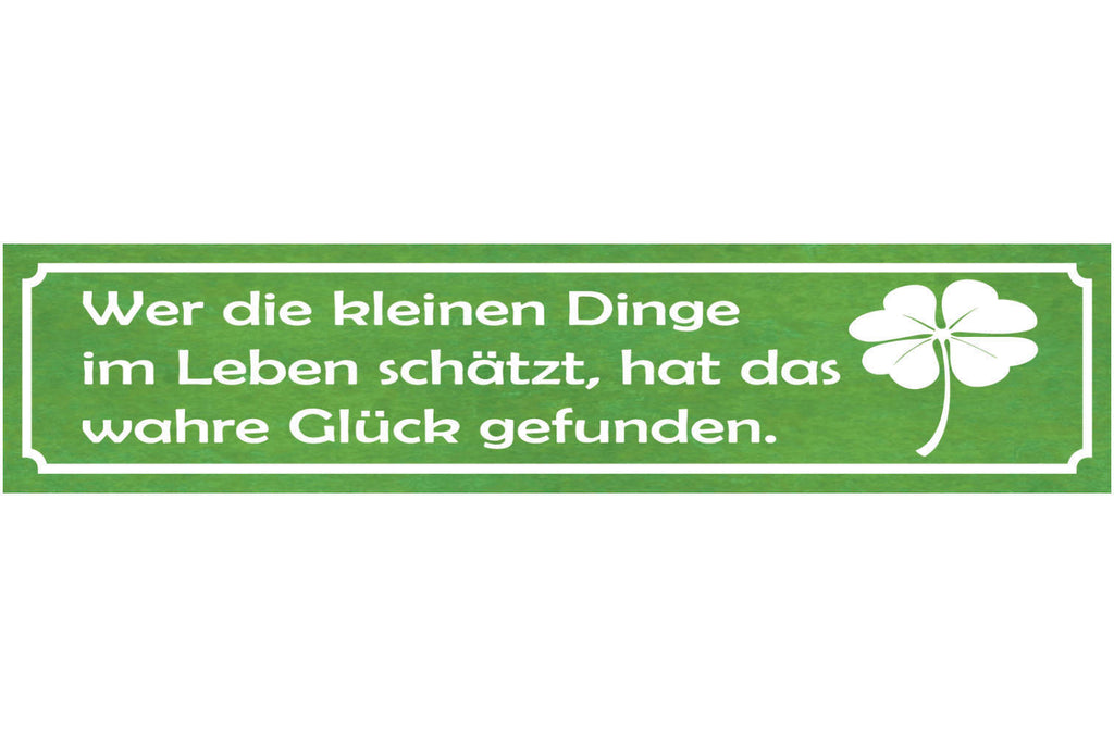 Schild Leben Kleine Dinge Schätzen Wahres Glück Zufrieden 46 x 10 Blech od. Holz