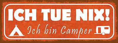 Schild Ich Tue Nix Ich Bin Camper Campen Camping Wohnwagen 27x10 Blech od.Holz