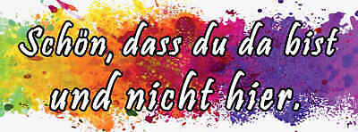 Schild Schön Dass Du Da Bist & Nicht Hier Allein 27x10 Blech od.Holz