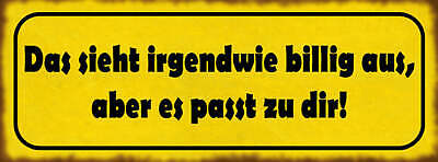 Schild Das Sieht Irgendwie Billig Aus Aber Es Passt Zu Dir Kleidung 27x10