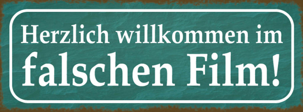Schild Herzlich Willkommen Im Falschen Film Verrückt 27 x 10 Blech od. Holz