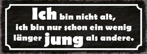 Schild Ich Bin Nicht Alt Bin Nur Schon Ein Wenig Länger Jung Als Andere 27x10