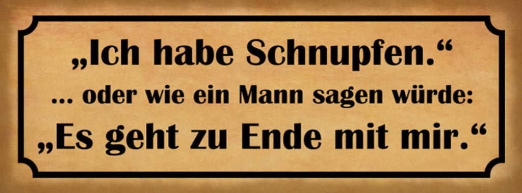 Schild Ich Habe Schnupfen Oder Wie Ein Mann Sagen Würde Es Geht Zu Ende Mit Mir