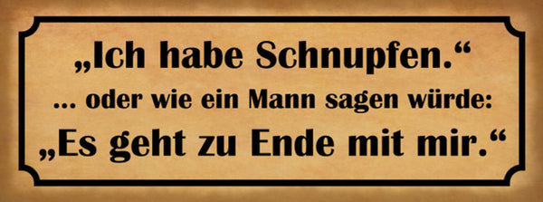 Schild Ich Habe Schnupfen Oder Wie Ein Mann Sagen Würde Es Geht Zu Ende Mit Mir