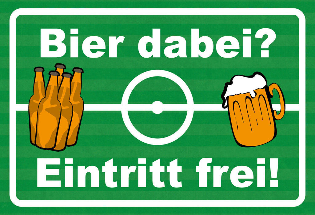 Bier dabei Eintritt frei 12x18 / 20x30 / 30x40 Blech od. Holz