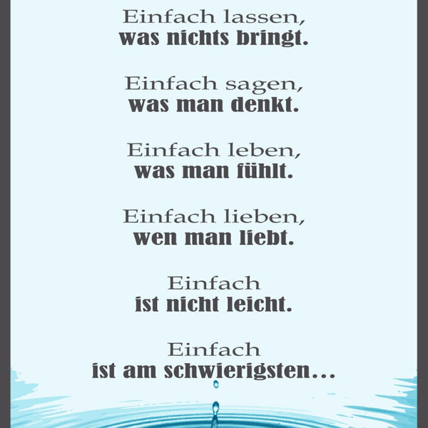 Lebensweisheit Einfach tun was richtig ist  12x18 / 20x30 / 30x40 Blech od. Holz