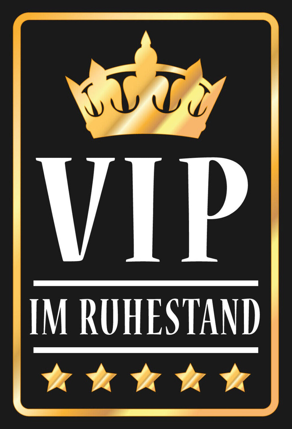 Schild VIP im Ruhestand 12x18 / 20x30 / 30x40 Blech od. Holz