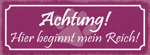 Schild Achtung Hier Beginnt Mein Reich Hund Katze Haus Tier 27x10 Blech od.Holz
