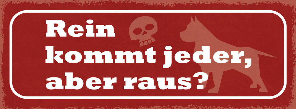 Schild Rein Kommt Jeder Aber Raus Wachhund Hund Haus Tier 27x10 Blech od.Holz
