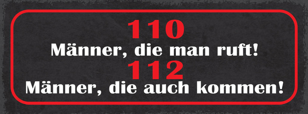 Schild 110 Männer Die Man Ruft 112 Männer Die Auch Kommen 27x10 Blech od.Holz