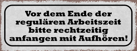 Schild Vor Ende Der Regulären Arbeitszeit Bitte Rechtzeitig Anfangen Aufhören
