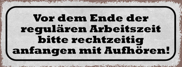 Schild Vor Ende Der Regulären Arbeitszeit Bitte Rechtzeitig Anfangen Aufhören