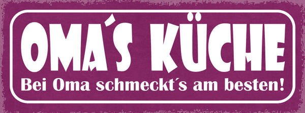 Schild Oma's Küche Bei Oma Schmeckt's Am Besten Essen Kochen 27x10 Blech od.Holz