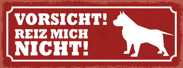 Schild Vorsicht Reiz Mich Nicht Wachhund Hunde Haus Tier 27x10 Blech od.Holz