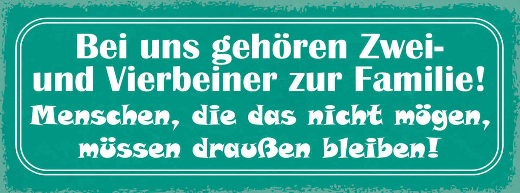 Schild Bei Uns Gehören 2 & 4-Beiner Zur Familie Nicht Mögen Draußen Bleiben