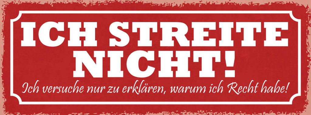 Schild Ich Streite Nicht Ich Versuche Nur Zu Erklären Warum Ich Recht Habe 27x10
