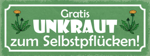 Schild Gratis Unkraut Zum Selbst Pflücken Garten Pflanzen 27x10 Blech od.Holz