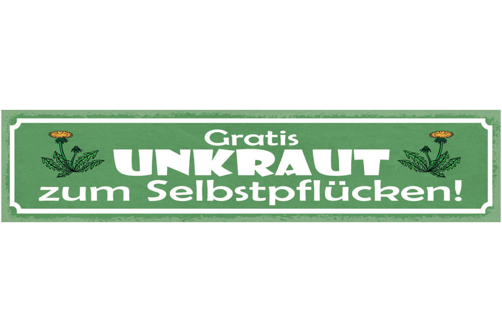 Schild Gratis Unkraut Zum Selber Pflücken Garten Pflanzen 46 x 10 Blech od. Holz