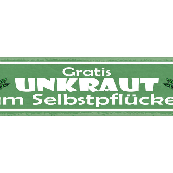 Schild Gratis Unkraut Zum Selber Pflücken Garten Pflanzen 46 x 10 Blech od. Holz