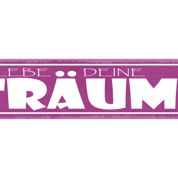 Schild Lebe Deine Träume Wünsche Erfüllung Leben 46 x 10 Blech od. Holz