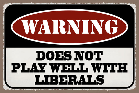 Schild Warning Warnung Liberals Liberale 12x18 / 20x30 / 30x40 Blech od. Holz