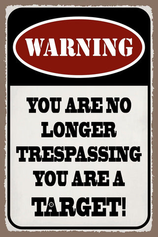 Schild Trespassing Betreten Eindringen Ziel 12x18 / 20x30 / 30x40 Blech od. Holz