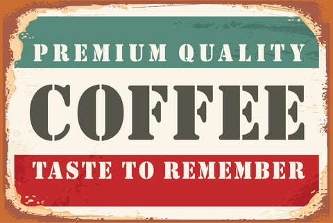 Nostalgie Schild Premium Quality Coffee 12x18 / 20x30 / 30x40 Blech od. Holz