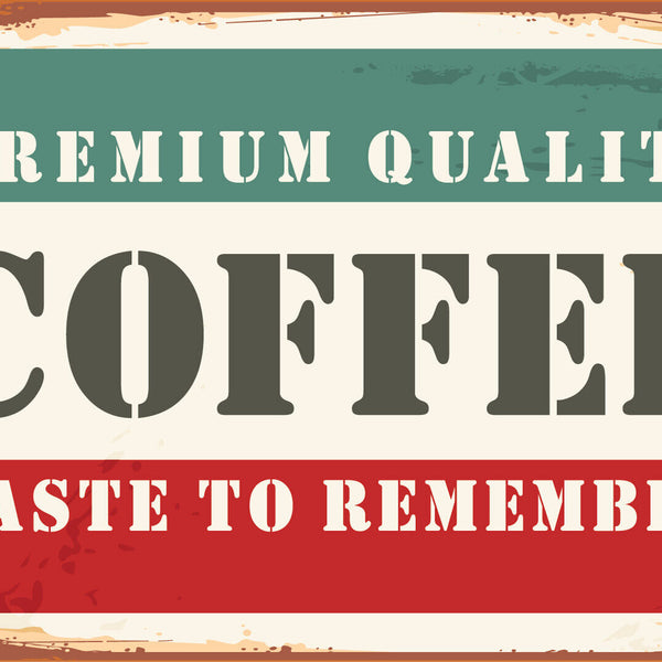 Nostalgie Schild Premium Quality Coffee 12x18 / 20x30 / 30x40 Blech od. Holz