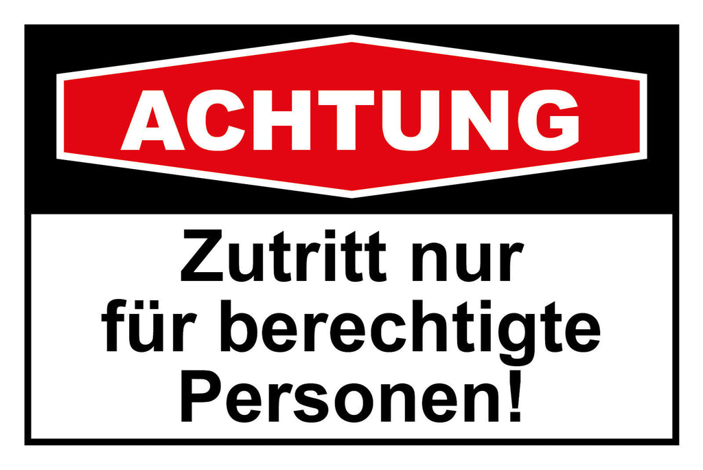 Schild Achtung Zutritt berechtigte Personen 12x18 / 20x30 / 30x40 Blech od. Holz