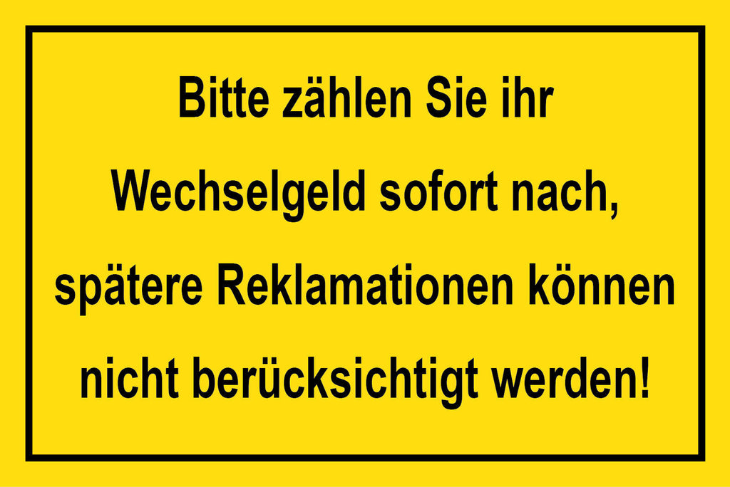 Schild Zählen Sie Ihr Wechselgeld nach 12x18 / 20x30 / 30x40 Blech od. Holz