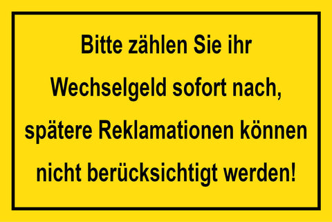 Schild Zählen Sie Ihr Wechselgeld nach 12x18 / 20x30 / 30x40 Blech od. Holz