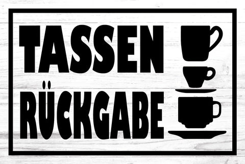 Schild Tassen Rückgabe Kaffee Tee 12x18 / 20x30 / 30x40 Blech od. Holz