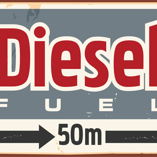 Nostalgie Schild Diesel Fuel 50m Tankstelle 12x18 / 20x30 / 30x40 Blech od. Holz