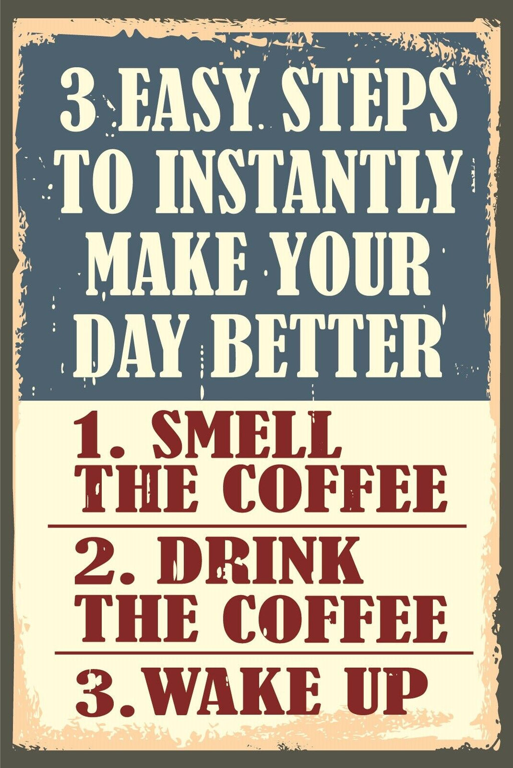 Nostalgie Schild 3 Easy Steps Coffee Kaffee 12x18 / 20x30 / 30x40 Blech od. Holz