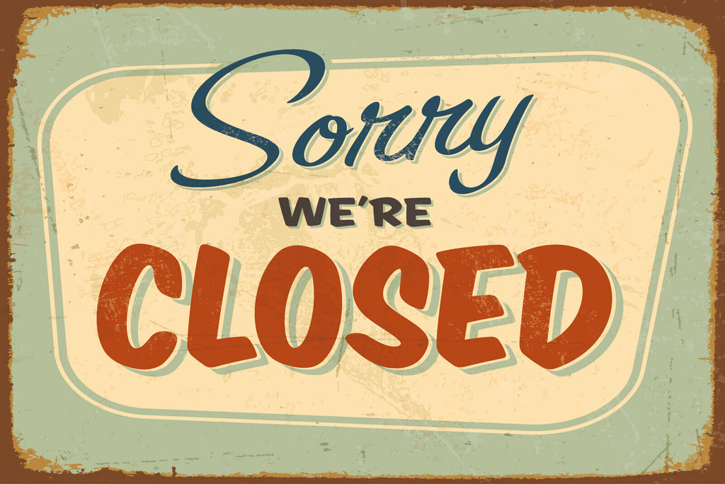 Nostalgie Schild We're Closed Geschlossen 12x18 / 20x30 / 30x40 Blech od.Holz