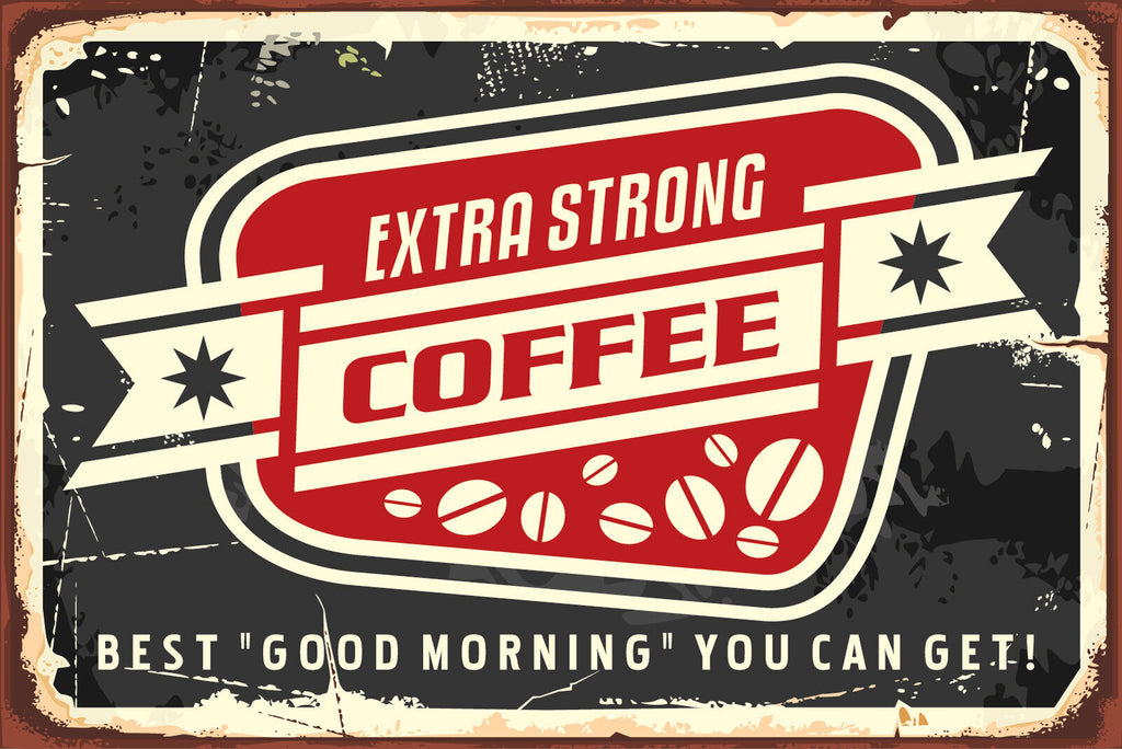 Nostalgie Schild Extra Strong Coffee Kaffee 12x18 / 20x30 / 30x40 Blech od. Holz