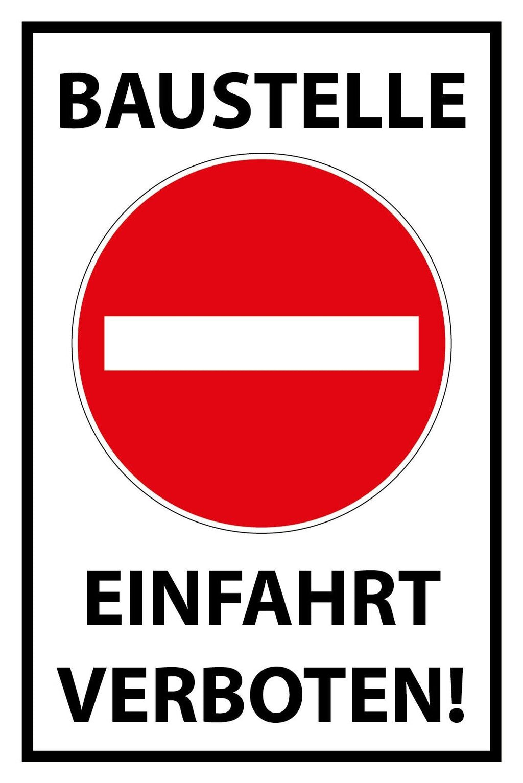 Schild Baustelle Einfahrt verboten! 12x18 / 20x30 / 30x40 Blech od. Holz