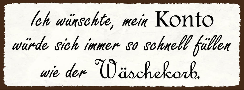 Schild Ich Wünschte Mir Mein Konto Würde Sich Immer So Schnell Füllen Wäschekorb