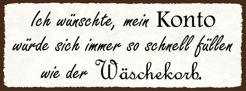 Schild Ich Wünschte Mir Mein Konto Würde Sich Immer So Schnell Füllen Wäschekorb