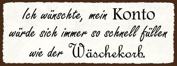 Schild Ich Wünschte Mir Mein Konto Würde Sich Immer So Schnell Füllen Wäschekorb